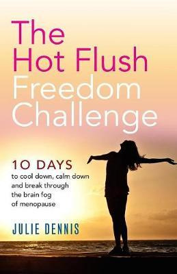 Libro The Hot Flush Freedom Challenge - Julie Dennis