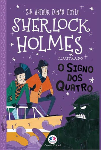 Sherlock Holmes Ilustrado: O Signo Dos Quatro - 1ªed.(2023), De Arthur Conan Doyle. Editora Ciranda Cultural, Capa Mole, Edição 1 Em Português, 2023