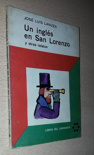 Un Inglés En San Lorenzo J. Luis Lanuza Del Caminante 1964