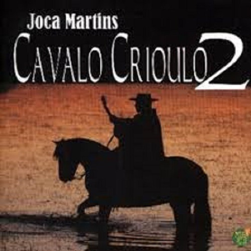 Cd - Joca Martins - Cavalo Crioulo 2