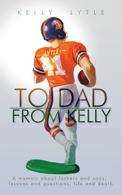 Libro To Dad, From Kelly - Lytle, Kelly