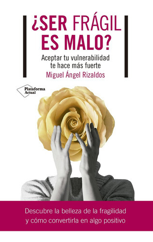 Ser Fragil Es Malo, De Rizaldos, Miguel Angel. Plataforma Editorial, Tapa Blanda En Español