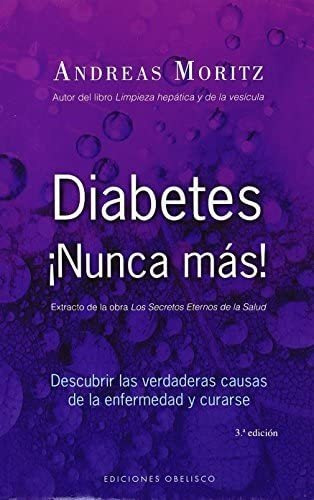 Libro: Diabetes ¡nunca Más!: Descubrir Las Verdaderas Causas