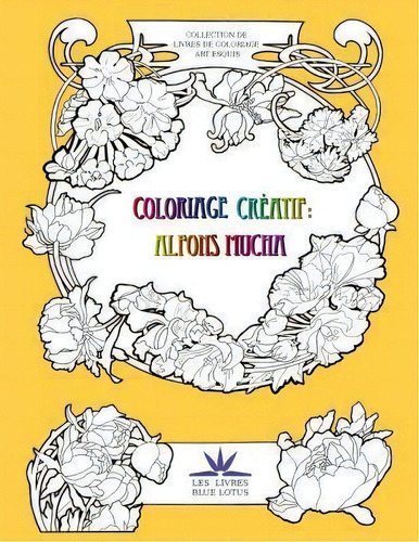 Coloriage Creatif : Alfons Mucha, De Da Zain. Editorial Createspace Independent Publishing Platform, Tapa Blanda En Francés