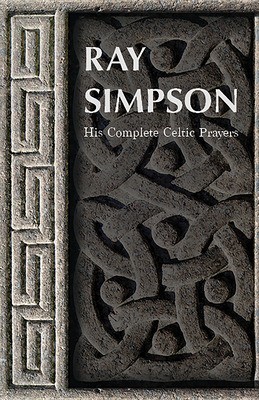 Libro Ray Simpson: His Complete Celtic Prayers - Simpson,...