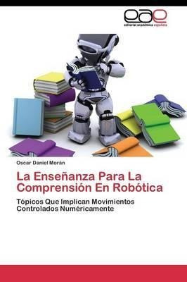 La Ensenanza Para La Comprension En Robotica - Moran Osca...