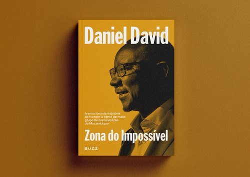 Zona Do Impossivel: A Emocionante Trajetoria Do Homem A Frente Do Maior Grupo De Comunicaçao De Moçambique, De Daniel David. Editorial Buzz, Capa Mole, Edição 1 Em Português, 2024