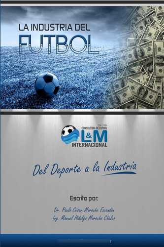 Libro: La Industria Del Futbol (spanish Edition)
