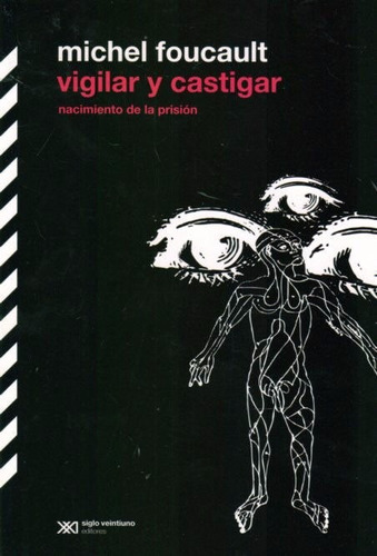 Libro: Vigilar Y Castigar / Michel Foucault