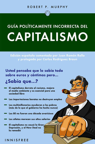 Guía políticamente incorrecta del capitalismo, de ROBERT P. MURPHY. Editorial INNISFREE, tapa blanda en español, 2013