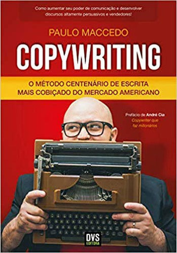 Copywriting - Volume 1: O Método Centenário de Escrita Mais Cobiçado do Mercado Americano, de Maccedo, Paulo. Editora DVS EDITORA, capa mole em português