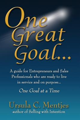 Libro One Great Goal: A Guide For Entrepreneurs And Sales...