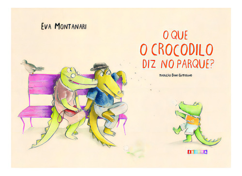 O Que O Crocodilo Diz No Parque?, De Montanari, Eva. Jujuba Editora, Capa Dura Em Português, 2022