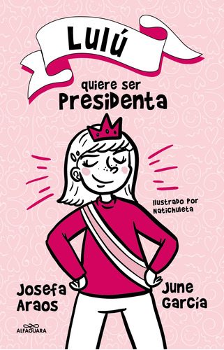 Lulú quiere ser presidenta, de García, June. Serie Alfaguara Infantil Editorial ALFAGUARA INFANTIL, tapa blanda en español, 2022
