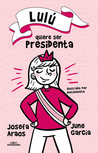 Lulú quiere ser presidenta, de García, June. Alfaguara Infantil Editorial ALFAGUARA INFANTIL, tapa blanda en español, 2022
