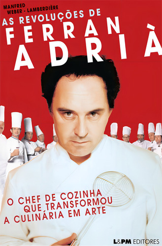 As revoluções de Ferran Adrià, de Weber-Lamberdiere, Manfred. Editorial Publibooks Livros e Papeis Ltda., capa mole em português, 2008