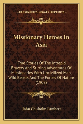 Libro Missionary Heroes In Asia: True Stories Of The Intr...