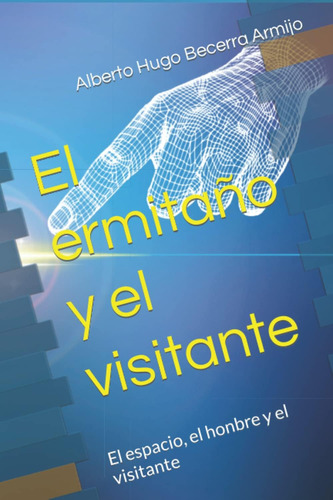 Libro: El Ermitaño Y El Visitante: El Espacio, El Honbre Y E