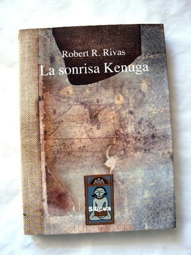 Robert R. Rivas, La Sonrisa Kenuga - Libro Nuevo - L45
