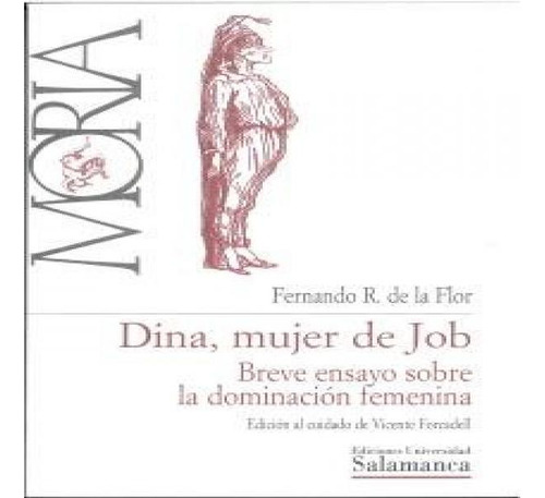 Dina Mujer De Job Breve Ensayo Sobre Dominacion Femenina, De De La Flor, F.. Editorial Universidad Salamanca En Español, 2025