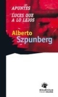 Libro Apuntes - Luces Que A Lo Lejos - Alberto Szpunberg