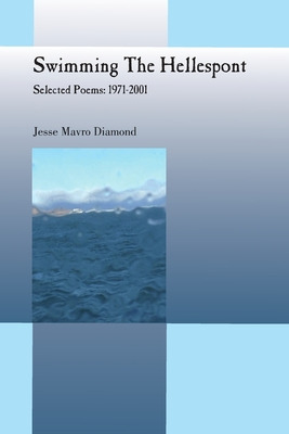 Libro Swimming The Hellespont - Selected Poems: 1971-2001...