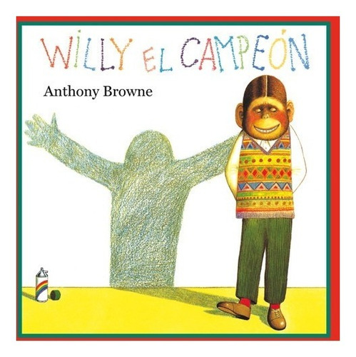 Willy El Campeón, Anthony Browne, Ed. Fce