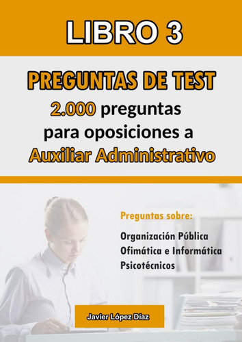 Libro: Oposiciones A Auxiliar Administrativo: Libro Nº3 Con 