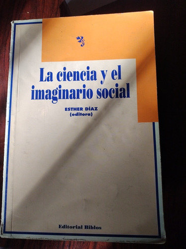 La Ciencia Y El Imaginario Social Esther Diaz Editora 