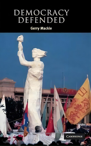 Contemporary Political Theory: Democracy Defended, De Gerry Mackie. Editorial Cambridge University Press, Tapa Dura En Inglés