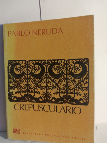 Crepusculario. Pablo NerudaNascimento.         1975