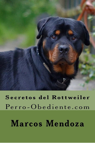 Libro: Secretos Del Rottweiler: Perro-obediente (spanish