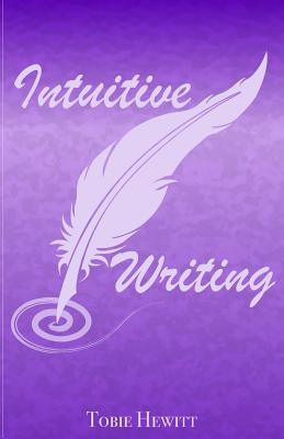 Libro Intuitive Writing: Using Writing As A Tool For Disc...