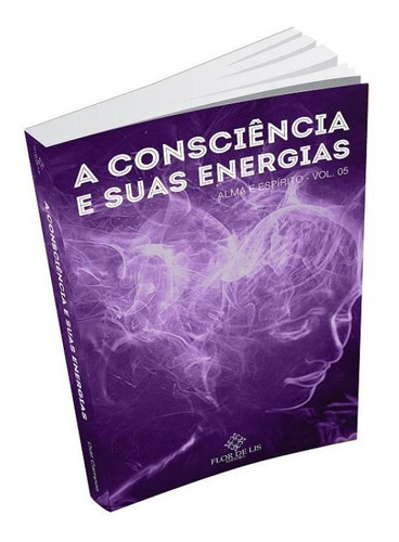 Consciencia E Suas Energias, A - Flor De Lis