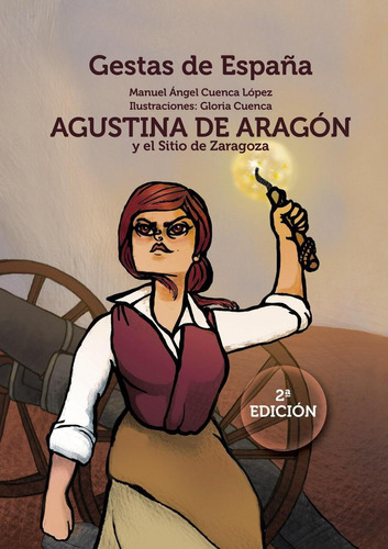 Agustina  De Aragón Y Sitio De Zaragoza, De Cuenca Lopez, Manuel Angel. Editorial Eolas, Tapa Blanda En Castellano, 2018