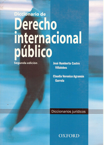 Diccionario De Derecho Internacional Publico, De Castro Villalobos Jose Humerto. Editorial Oxford University Press, Tapa Blanda, Edición 1 En Español, 2011