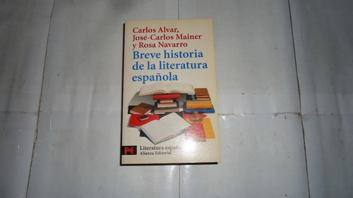 Breve Historia De La Literatura Española Alvar - Mainer