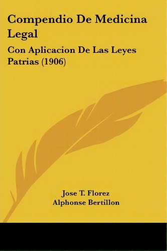 Compendio De Medicina Legal, De Jose T Florez. Editorial Kessinger Publishing, Tapa Blanda En Español