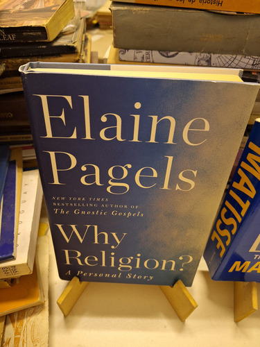 Elaine Pagels - Why Religion?