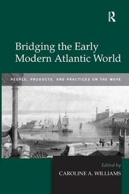 Libro Bridging The Early Modern Atlantic World - Caroline...