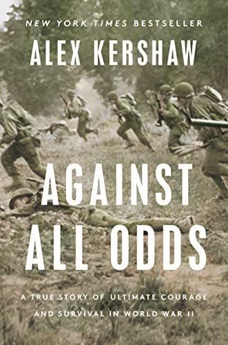 Book : Against All Odds A True Story Of Ultimate Courage An