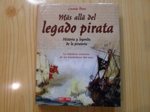 Mas Alla Del Legado Pirata - Ernesto Frers