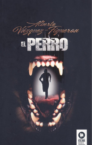 Libro: El Perro. Vázquez-figueroa, Alberto. Kolima