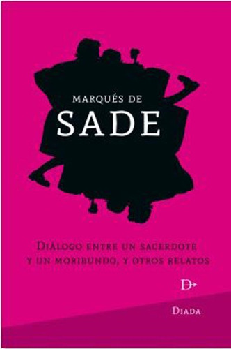 Dialogo Entre Un Sacerdote Y Un Moribundo, Y Otros - Marques