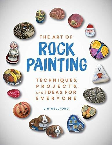 Book : The Art Of Rock Painting Techniques, Projects, And..