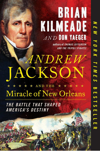 Libro Andrew Jackson And The Miracle Of New Orleans: The B H