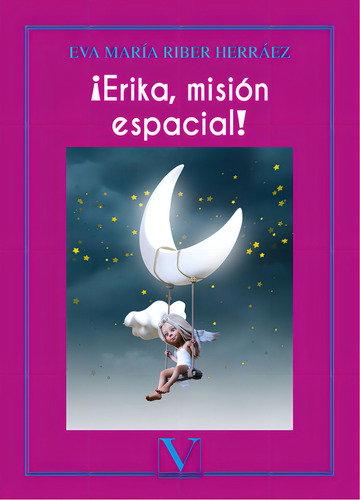¡erika, Misión Espacial!: Aplica, De Eva María Riber Herráez. Aplica, Vol. No Aplica. Editorial Editorial Verbum, Tapa Pasta Blanda, Edición 1 En Español, 2019
