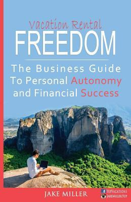 Libro Vacation Rental Freedom : The Business Guide To Per...