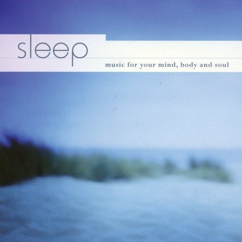 Sleep: Music For Your Mind Body & Soul / Various Sleep: Mu 