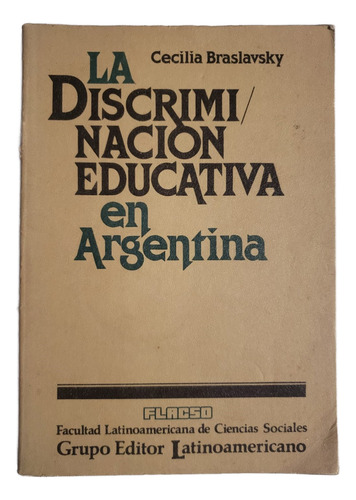 La Discriminación Educativa En Argentina Cecilia Braslavsky (Usado)
